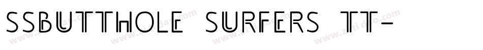 ssButthole Surfers TT字体转换